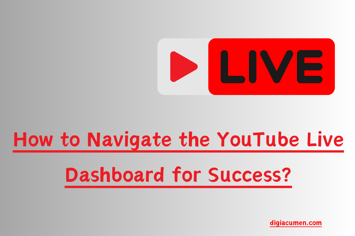 How to Navigate the YouTube Live Dashboard for Success?