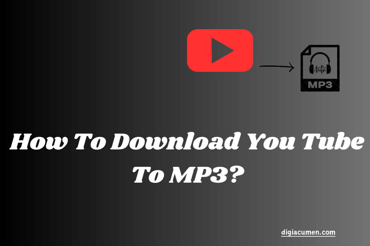 How To Download You Tube To MP3?