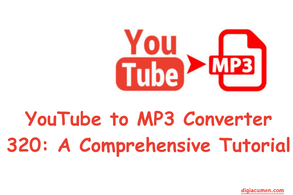 YouTube to MP3 Converter 320: A Comprehensive Tutorial