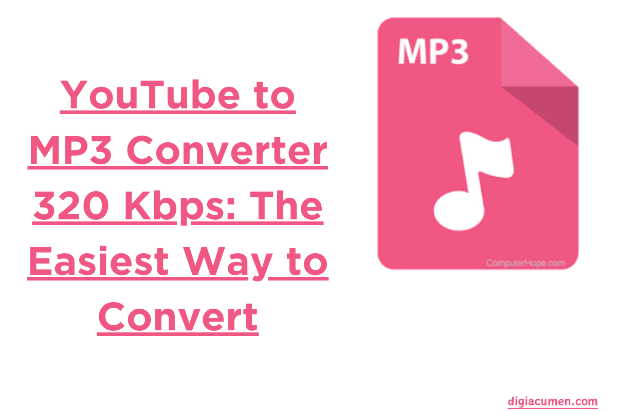 YouTube to MP3 Converter 320 Kbps: The Easiest Way to Convert