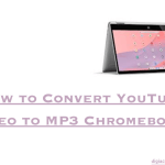 How to Convert YouTube Video to MP3 Chromebook?