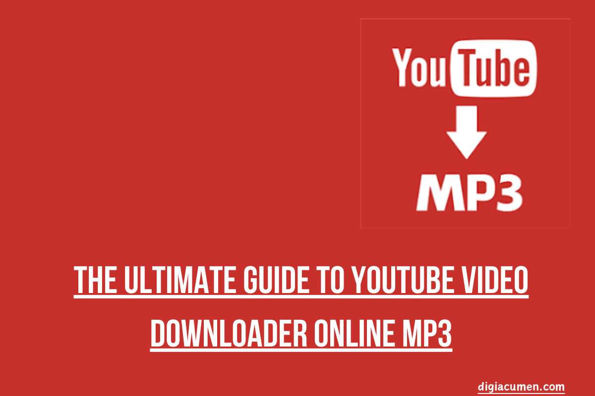 The Ultimate Guide to YouTube Video Downloader Online MP3